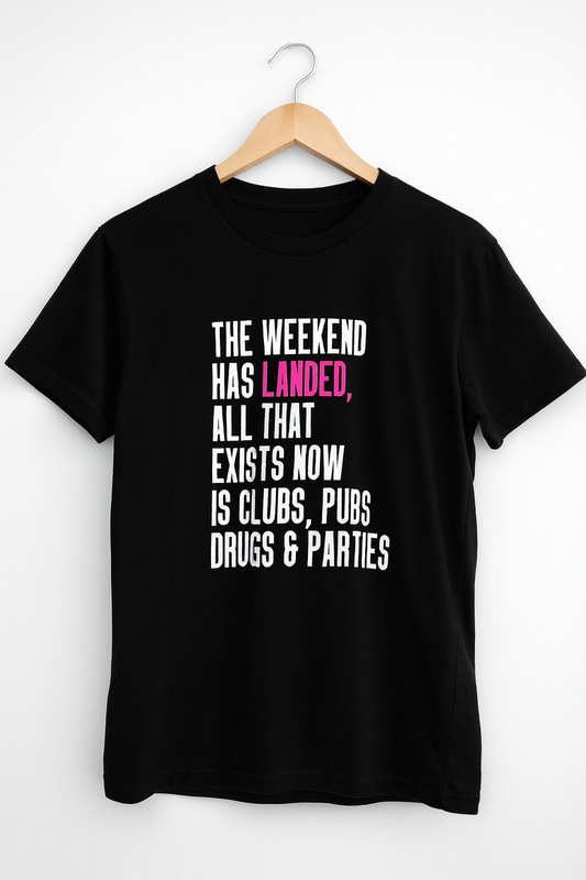 The Weekend Has Landed T-Shirt