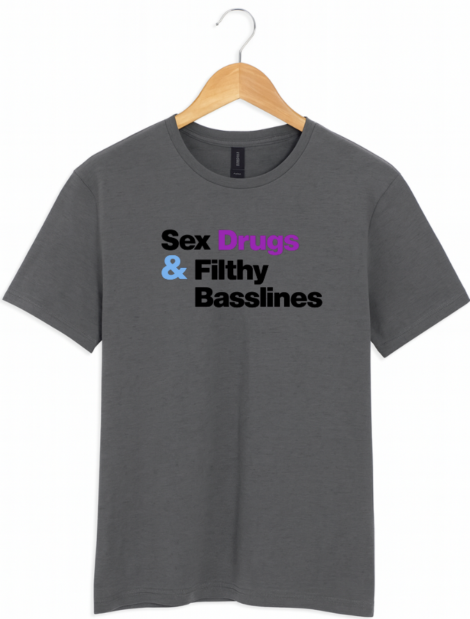 Grey t-shirt with text 'Sex Drugs & Filthy Basslines' on a hanger against a white background