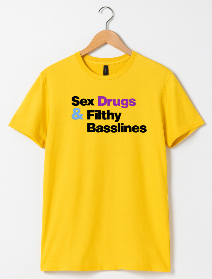 Yellow t-shirt with text 'Sex Drugs & Filthy Basslines' on a hanger against a white background