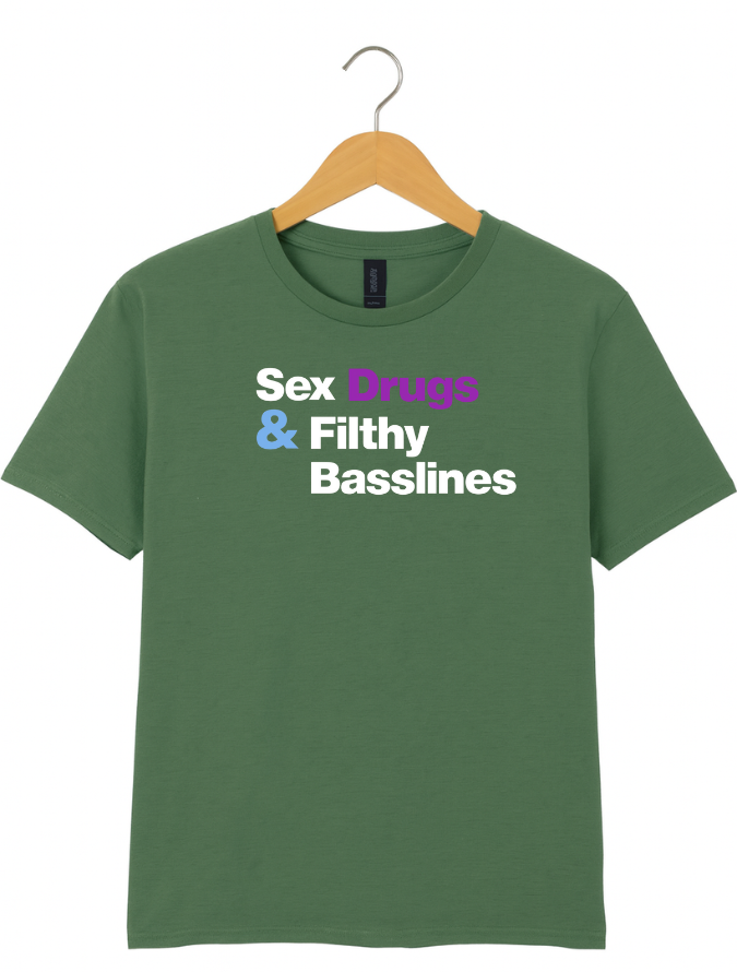 Green t-shirt with text 'Sex Drugs & Filthy Basslines' on a hanger against a white background