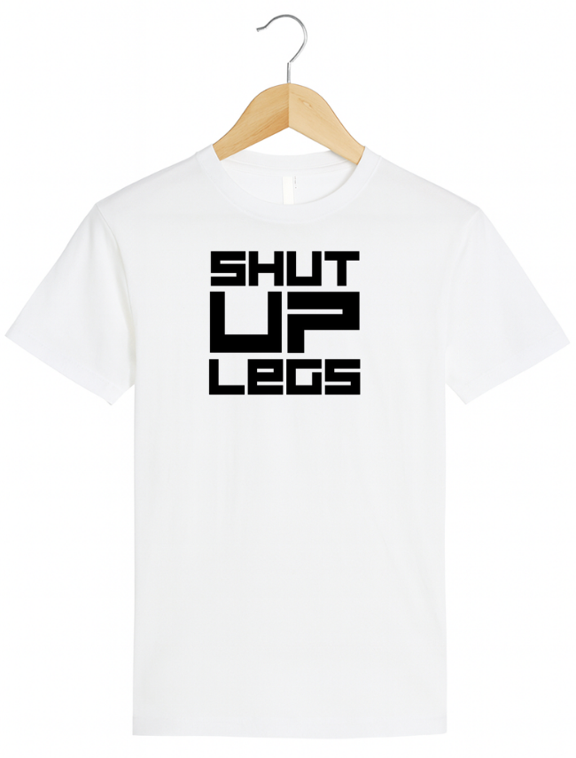 White t-shirt with 'SHUT UP LEGS' text on a hanger against a white background