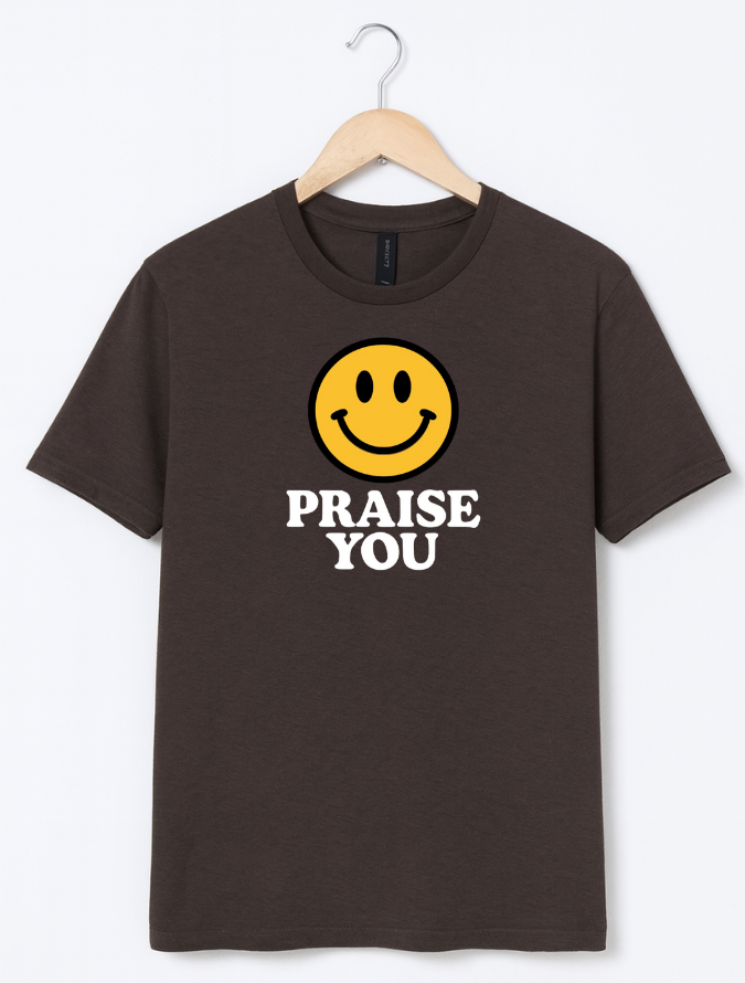 Brown t-shirt with smiley face and 'PRAISE YOU' text on a white background